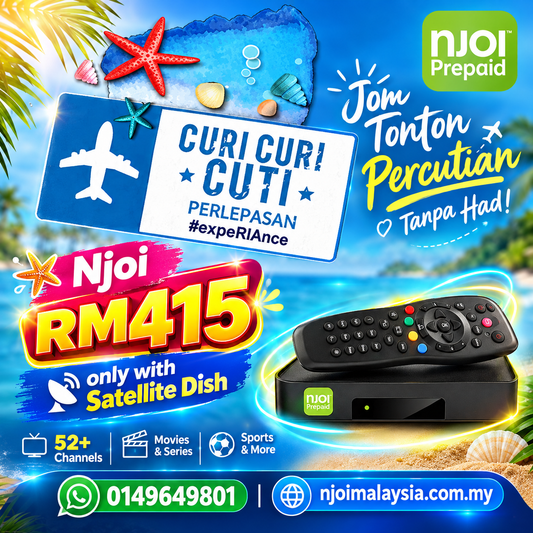 RM415 dapat Njoi decoder dan satellite dish – Tawaran Curi-Curi Cuti Terhebat! Daftar Sekarang!
